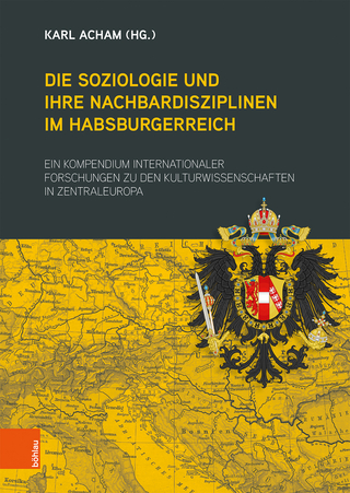 Die Soziologie und ihre Nachbardisziplinen im Habsburgerreich - Karl Acham