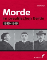 Morde im preußischen Berlin - Udo Bürger