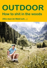 How to shit in the woods - Ulrike Katrin Peters, Karsten-Thilo Raab