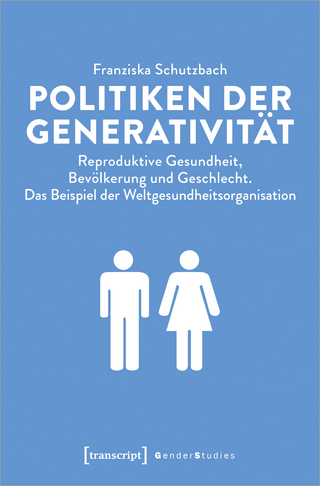 Politiken der Generativität - Franziska Schutzbach