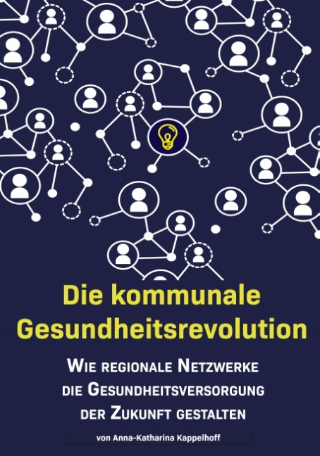 Die kommunale Gesundheitsrevolution - Anna-Katharina Kappelhoff