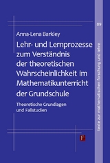 Lehr- und Lernprozesse zum Verständnis der theoretischen Wahrscheinlichkeit im Mathematikunterricht der Grundschule - Anna-Lena Barkley