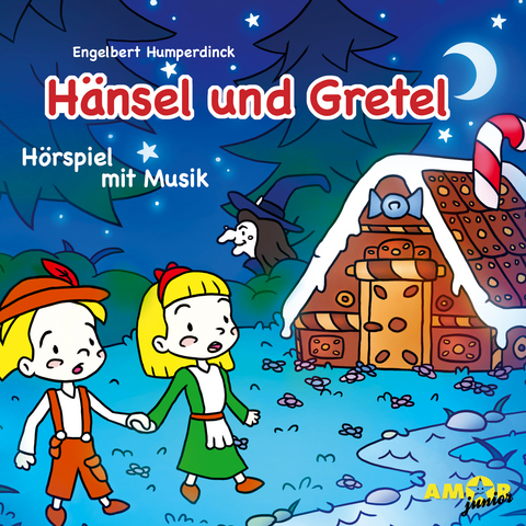 Hänsel und Gretel – Hörspiel mit Opernmusik - Wolfgang Amadeus Mozart
