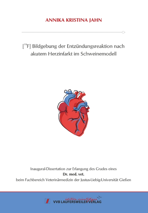 [19F] Bildgebung der Entzündungs-reaktion nach akutem Herzinfarkt im Schweinemodell - Annika Jahn