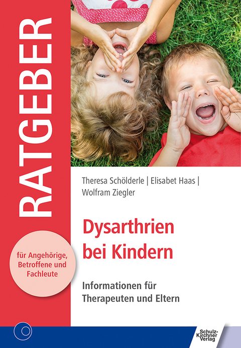 Dysarthrien bei Kindern - Theresa Schölderle, Haas Elisabet, Wolfram Ziegler