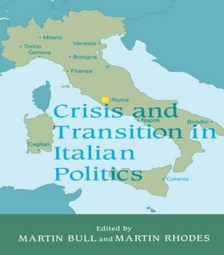 Crisis and Transition in Italian Politics - Martin Bull; Martin Rhodes
