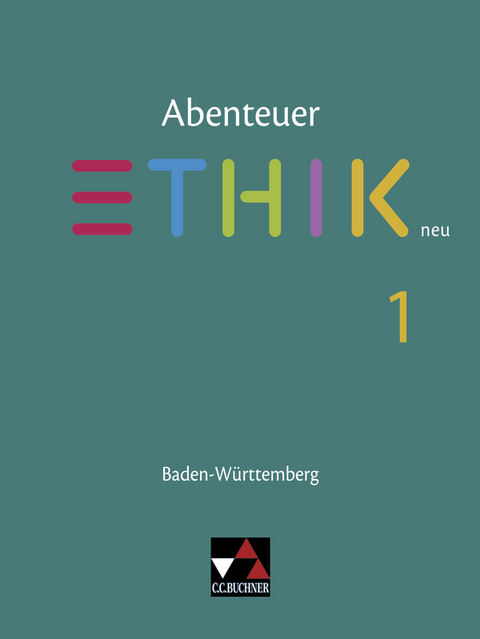 Abenteuer Ethik – Baden-Württemberg - neu / Abenteuer Ethik BW 1 - neu - Jörg Peters, Martina Peters, Bernd Rolf