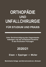 Orthopädie und Unfallchirurgie 2020/2021 - Müller, Markus; Elsen, Achim; Eppinger, Matthias