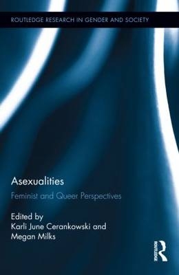 Asexualities - Karli June Cerankowski; Megan Milks