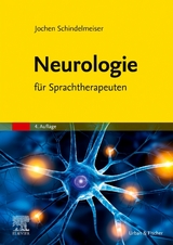 Neurologie für Sprachtherapeuten - Jochen Schindelmeiser