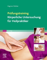 Prüfungstraining Körperliche Untersuchung für Heilpraktiker - Dagmar Dölcker