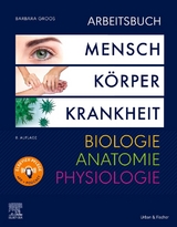 Arbeitsbuch zu Mensch Körper Krankheit & Biologie Anatomie Physiologie - Groos, Barbara