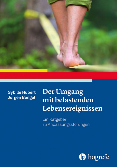 Der Umgang mit belastenden Lebensereignissen - Sybille Hubert, Jürgen Bengel