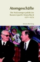Atomgeschäfte: Die Nuklearexportpolitik Der Bundesrepublik Deutschland 1970-1979