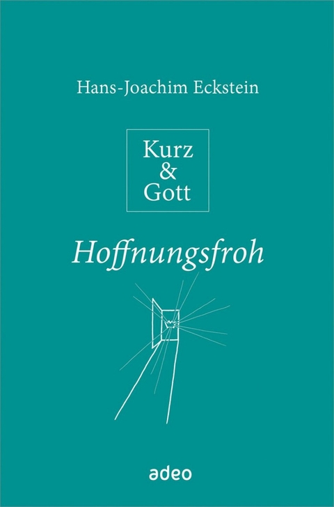 Kurz & Gott - Hoffnungsfroh - Hans-Joachim Eckstein