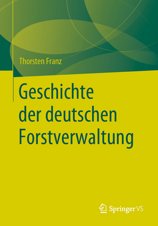 Geschichte der deutschen Forstverwaltung - Thorsten Franz