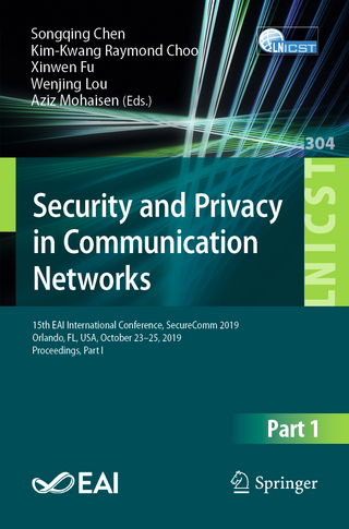 Security and Privacy in Communication Networks - Songqing Chen; Kim-Kwang Raymond Choo; Xinwen Fu; Wenjing Lou; Aziz Mohaisen