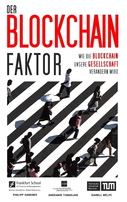 Der Blockchain-Faktor - Philipp Sandner, Isabell Welpe, Andranik Tumasjan