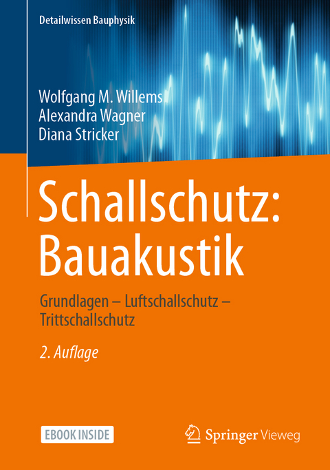 Schallschutz: Bauakustik - Wolfgang M Willems, Alexandra Wagner, Diana Stricker