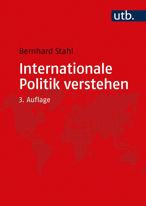 Internationale Politik verstehen - Bernhard Stahl