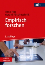 Empirisch forschen - Hug, Theo; Poscheschnik, Gerald