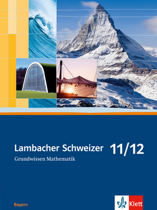 Lambacher Schweizer Mathematik Grundwissen 11/12. Ausgabe Bayern