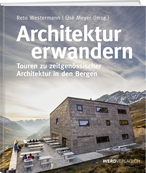 Architektur erwandern - Reto Westermann, Üsé Meyer