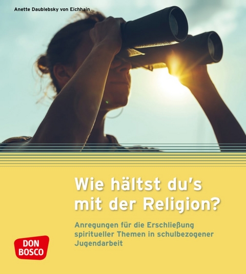 Wie hältst du's mit der Religion? - Anette Daublebsky von Eichhain