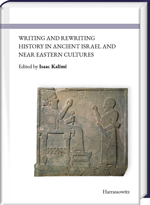 Writing and Rewriting History in Ancient Israel and Near Eastern Cultures - 