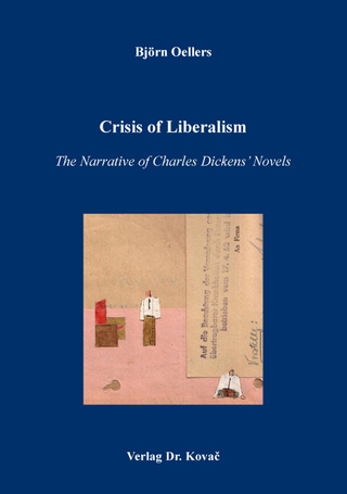Crisis of Liberalism ? The Narrative of Charles Dickens? Novels - Björn Oellers