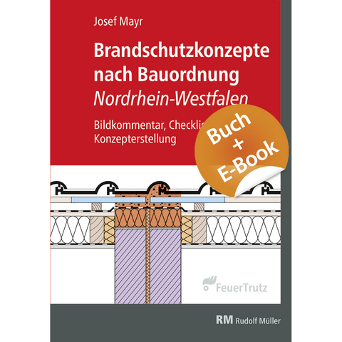 Brandschutzkonzepte nach Bauordnung Nordrhein-Westfalen - mit E-Book (PDF) - Josef Mayr