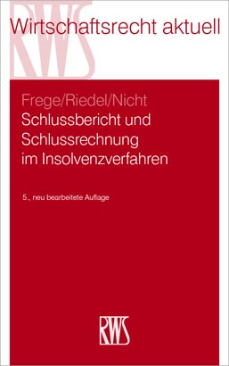 Schlussbericht und Schlussrechnung im Insolvenzverfahren - Michael C. Frege, Ernst Riedel, Matthias Nicht