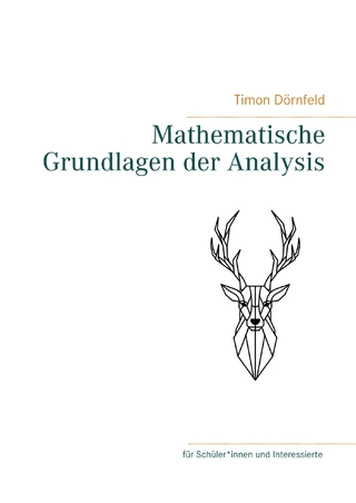 Mathematische Grundlagen der Analysis