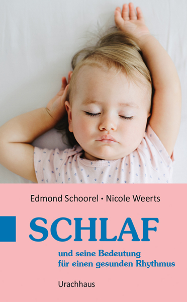 Schlaf und seine Bedeutung für einen gesunden Rhythmus - Edmond Schoorel, Nicole Weerts