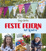 Feste feiern mit Kindern - Tanja Berlin