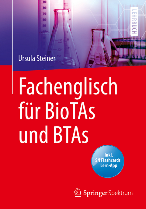 Fachenglisch für BioTAs und BTAs - Ursula Steiner