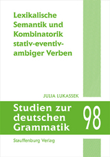 Lexikalische Semantik und Kombinatorik stativ-eventiv-ambiger Verben - Julia Lukassek