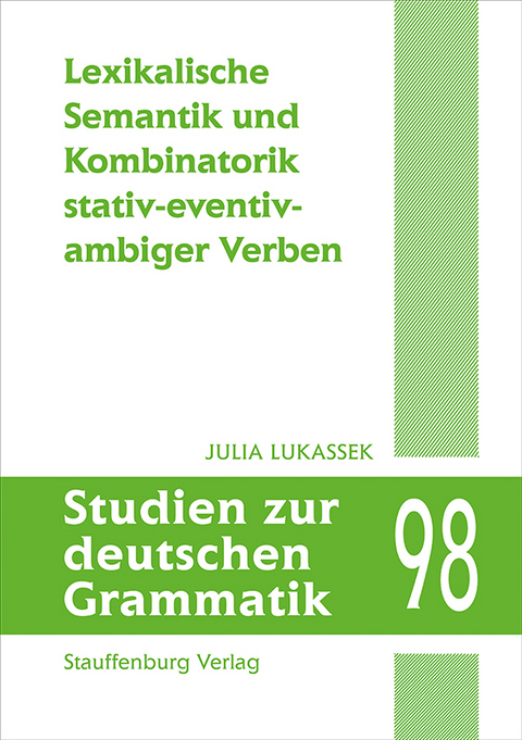 Lexikalische Semantik und Kombinatorik stativ-eventiv-ambiger Verben - Julia Lukassek