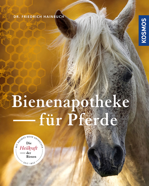 Bienenapotheke für Pferde - Friedrich Hainbuch