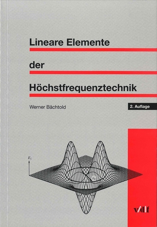 Lineare Elemente der Höchstfrequenztechnik - Werner Bächtold