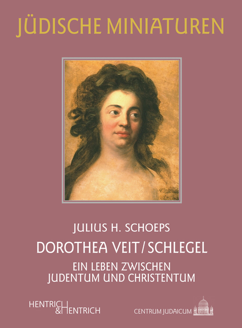 Dorothea Veit/Schlegel - Julius H. Schoeps