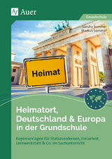 Heimatort, Deutschland & Europa in der Grundschule - Sandra Sommer, Markus Sommer