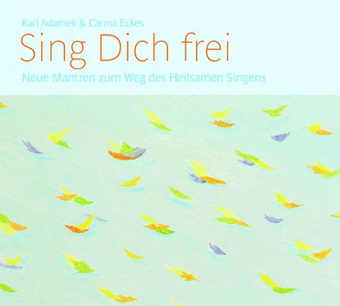 Sing Dich frei - Karl Adamek, Carina Eckes