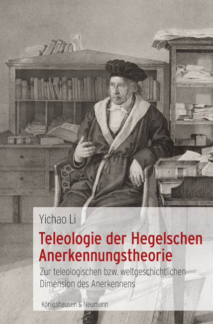 Teleologie der Hegelschen Anerkennungstheorie - Yichao Li