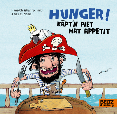 Hunger! Käpt’n Piet hat Appetit - Andreas Német, Hans-Christian Schmidt