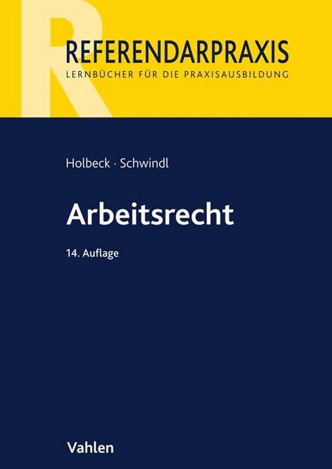 Arbeitsrecht - Thomas Holbeck, Ernst Schwindl