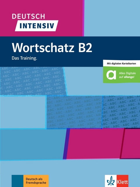 Deutsch intensiv Wortschatz B2 - Arwen Schnack