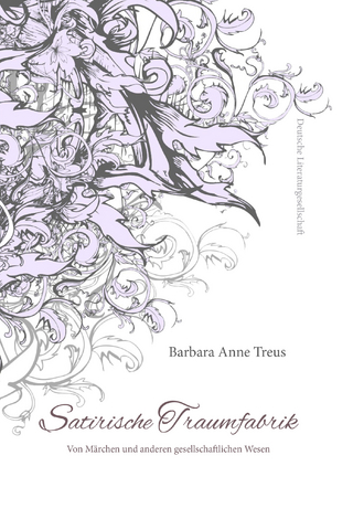 Satirische Traumfabrik - Barbara Anne Treus
