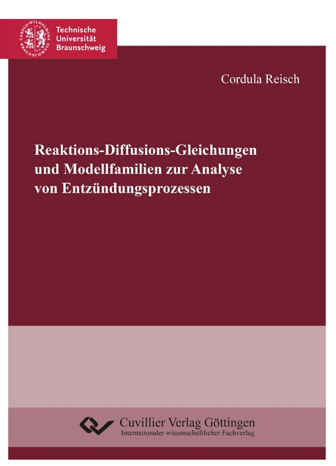 Reaktions-Diffusions-Gleichungen und Modellfamilien zur Analyse von Entzündungsprozessen - Cordula Reisch