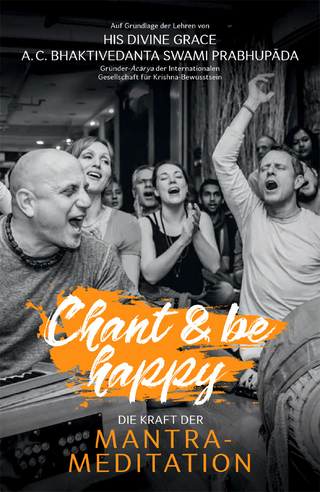 Chant and be happy - Bhaktivedanta Swami Prabhupada; Abhay Charan Bhaktivedanta Swami Prabhupada